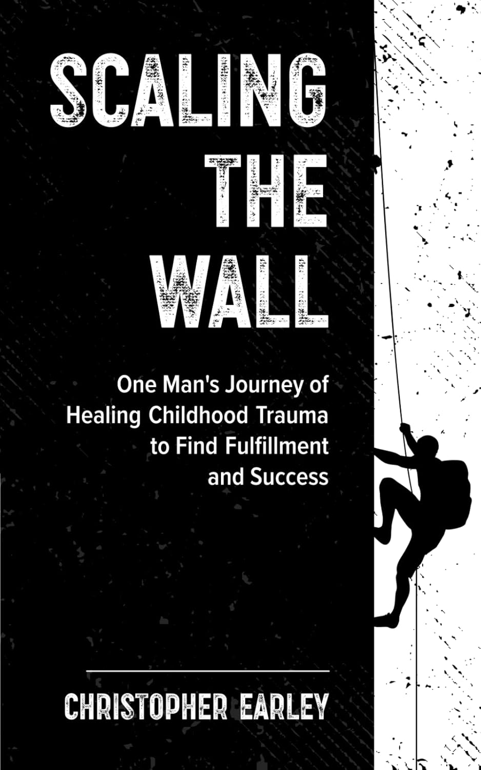 Scaling the Wall - Christopher Earley